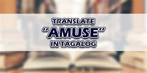 amuse in tagalog|Amuses in Tagalog.